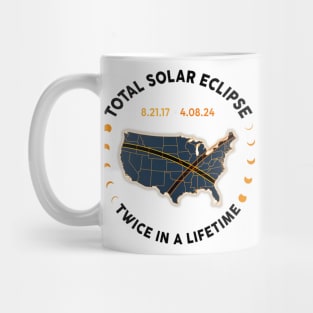 Total Solar Eclipse 2024 Twice In A Lifetime 2017 Totality Mug